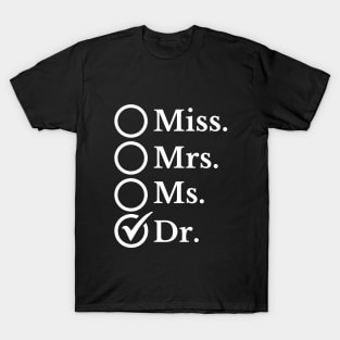 Medical Professional Achievement: 'Dr.' Box Checked - Symbolic Design for Doctors - Professional Recognition T-Shirt